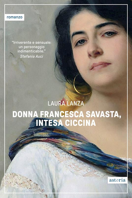 Donna Francesca Savasta, intesa Ciccina - Laura Lanza - copertina
