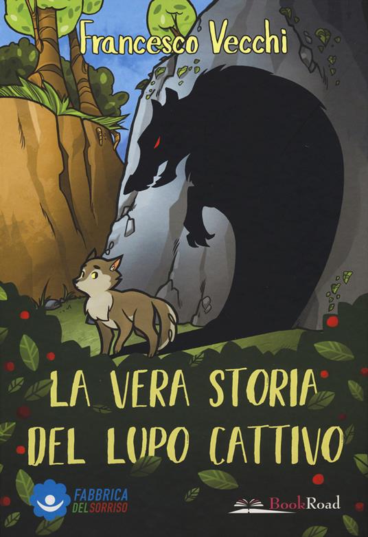 La vera storia del lupo cattivo. Ediz. a colori - Francesco Vecchi - copertina