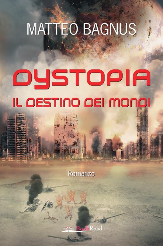 Dystopia. Il destino dei mondi - Matteo Bagnus - copertina