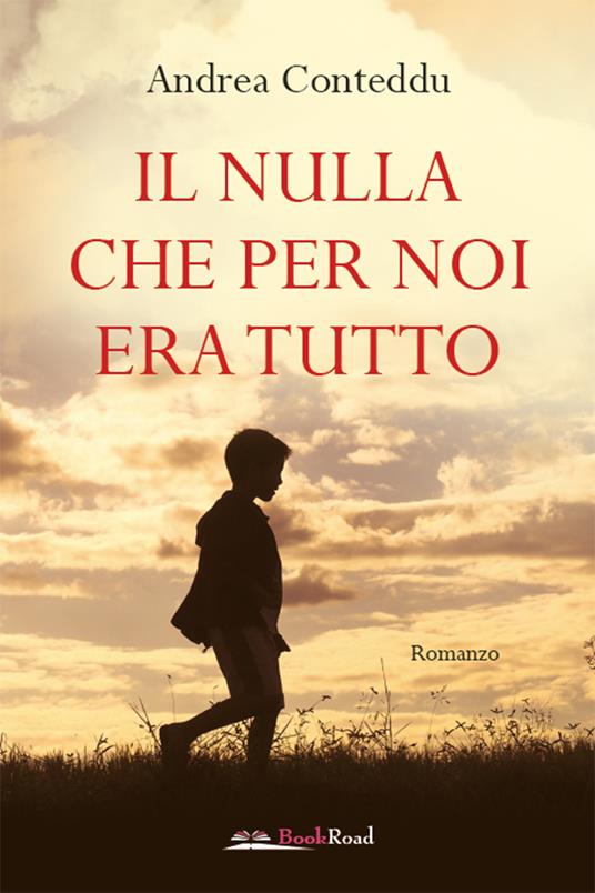 Il nulla che per noi era tutto - Andrea Conteddu - ebook