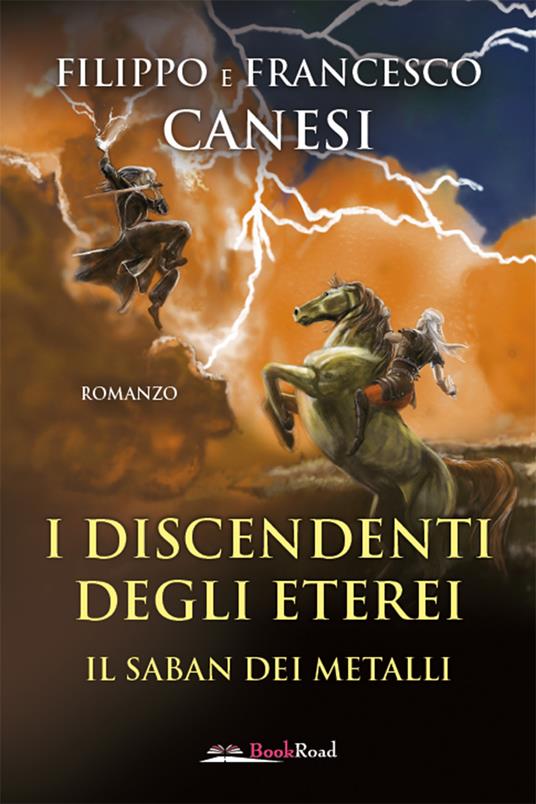 I discendenti degli Eterei. Il Saban dei metalli - Filippo Canesi,Francesco Canesi - copertina