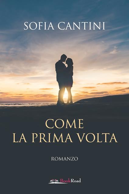 Come la prima volta - Sofia Cantini - copertina