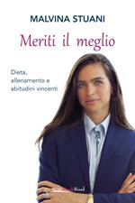 Meriti il meglio. Dieta, allenamento e abitudini vincenti