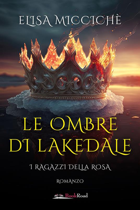 Le ombre di Lakedale. I ragazzi della rosa - Elisa Miccichè - copertina