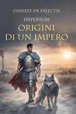 Imperium. Origini di un impero