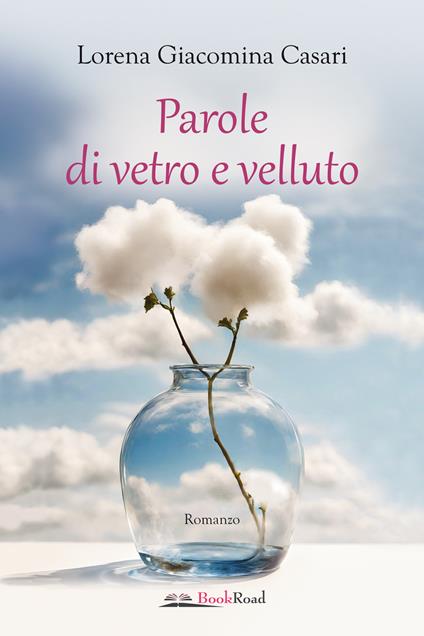 Parole di vetro e velluto - Lorena Giacomina Casari - copertina