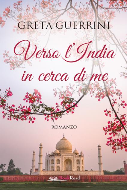 Verso l'India in cerca di me - Greta Guerrini - ebook