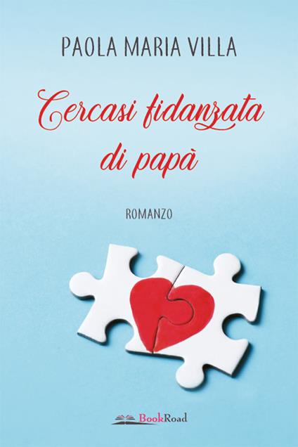 Cercasi fidanzata di papà - Paola Maria Villa - ebook