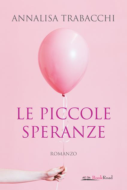 Le piccole speranze - Annalisa Trabacchi - ebook