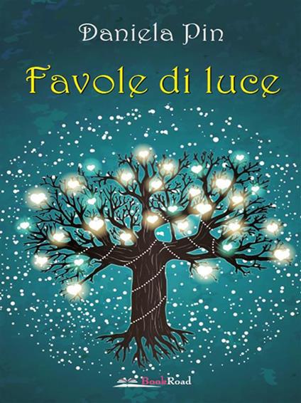 Favole di luce - Daniela Pin,Elena Castelli - ebook