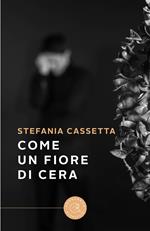 Come un fiore di cera