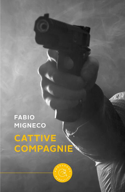 Cattive compagnie - Fabio Migneco - copertina