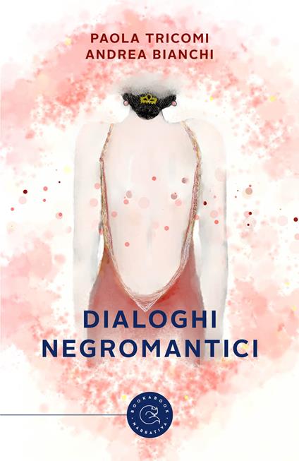 Dialoghi negromantici - Paola Tricomi,Andrea Bianchi - copertina