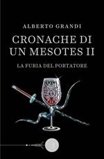 La furia del Portatore. Cronache di un Mesotes II