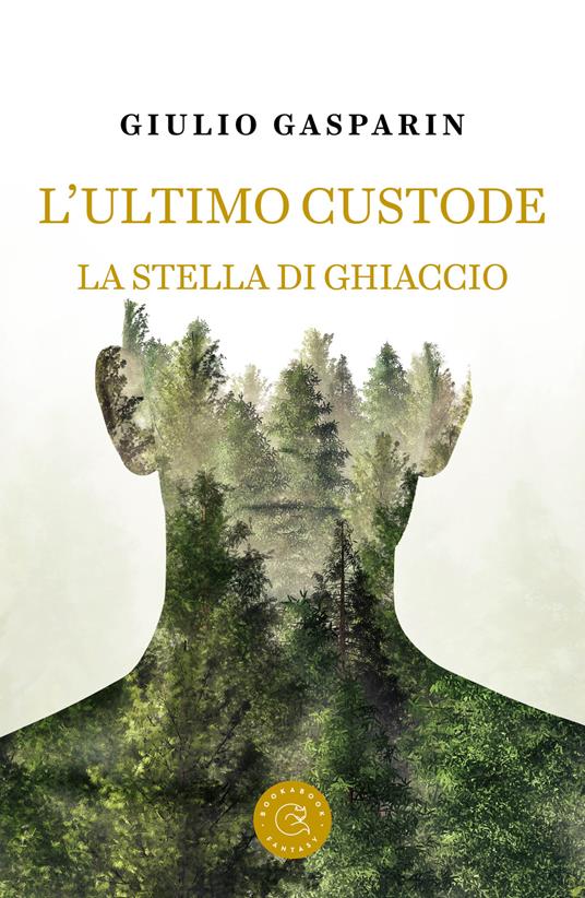 L'ultimo custode. La stella di ghiaccio - Giulio Gasparin - copertina