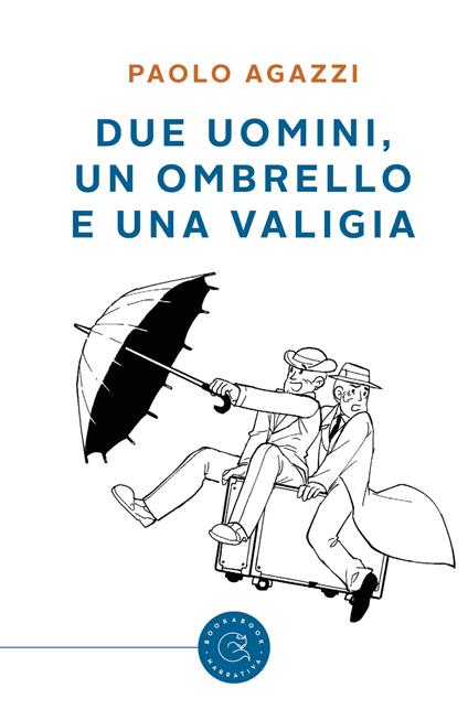 Due uomini, un ombrello e una valigia - Paolo Agazzi - copertina
