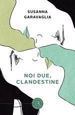 Noi due, clandestine