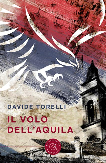 Il volo dell'aquila. Alla ricerca della montevarchinità - Davide Torelli - copertina