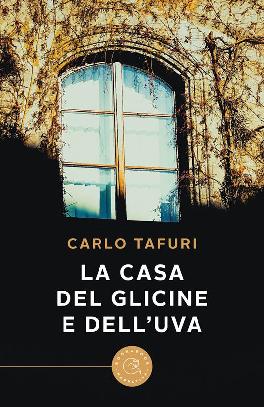 La casa del glicine e dell'uva - Carlo Tafuri - copertina