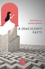 A (rac)conti fatti