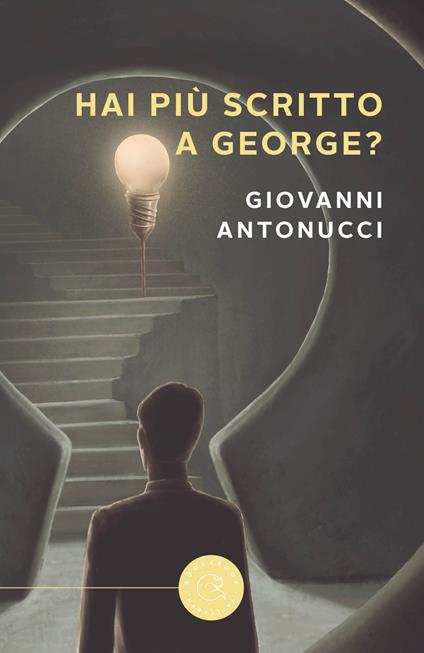 Hai più scritto a George? - Giovanni Antonucci - copertina