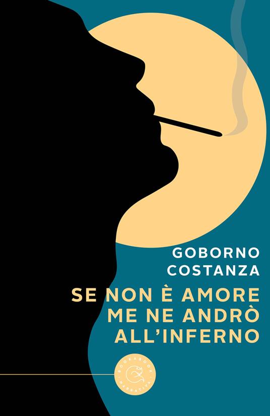 Se non è amore me ne andrò all'inferno - Goborno Costanza - copertina