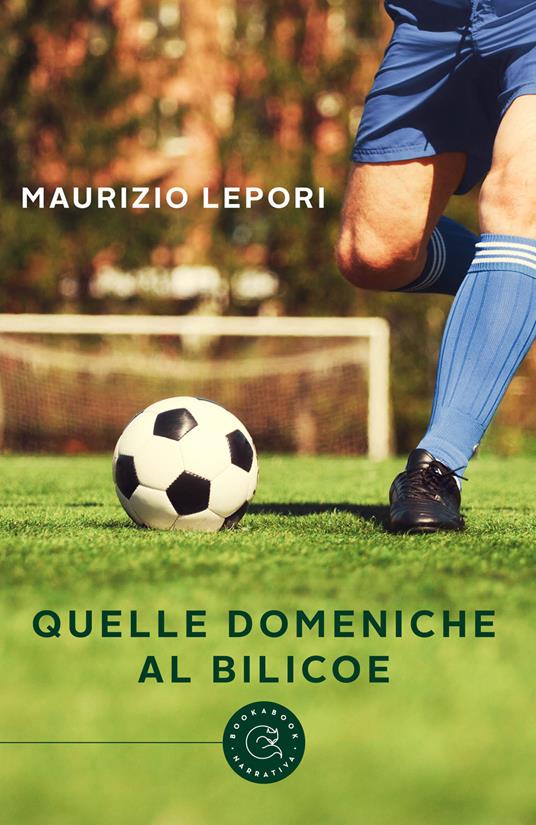 Quelle domeniche al Bilicoe - Maurizio Lepori - copertina