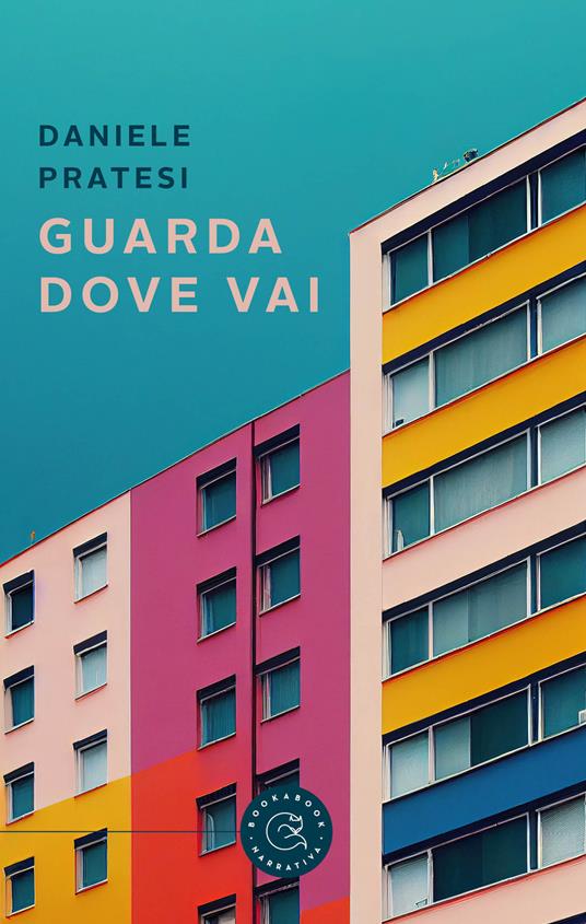 Guarda dove vai - Daniele Pratesi - copertina