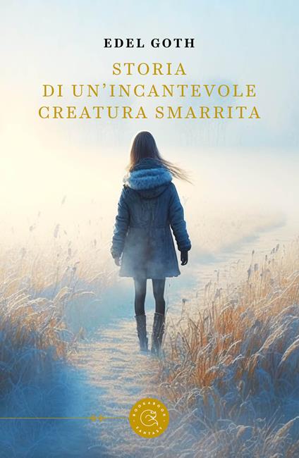 Storia di un'incantevole creatura smarrita - Edel Goth - copertina