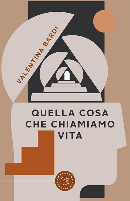 Quella cosa che chiamiamo vita - Valentina Bardi - copertina