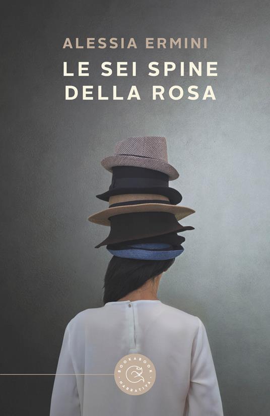 Le sei spine della rosa - Alessia Ermini - copertina