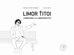 Limor titoi. Limortivosci & limortidetuttu