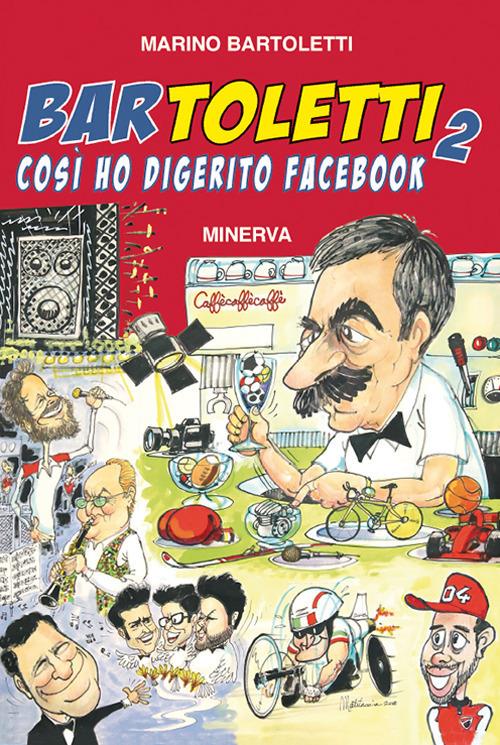 Bar Toletti 2. Così ho digerito Facebook - Marino Bartoletti - copertina