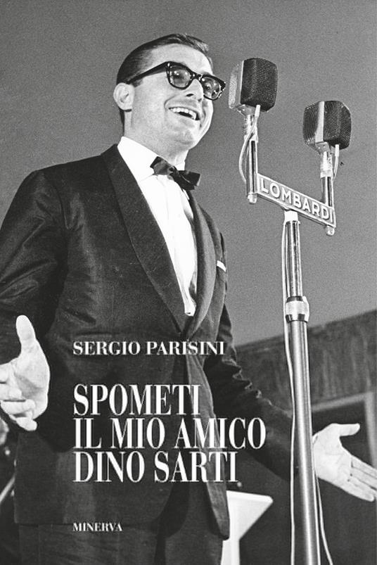 Spometi: il mio amico Dino Sarti - Sergio Parisini - copertina