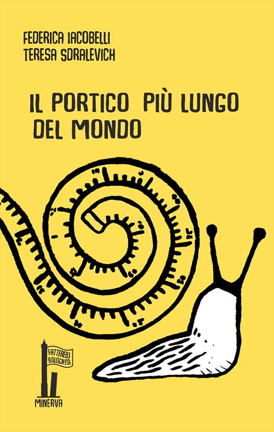 Il portico più lungo del mondo. Ediz. illustrata - Federica Iacobelli,Teresa Sdralevich - copertina