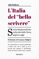 L' Italia del «bello scrivere». Storie del giornalismo culturale dalla Terza pagina a oggi