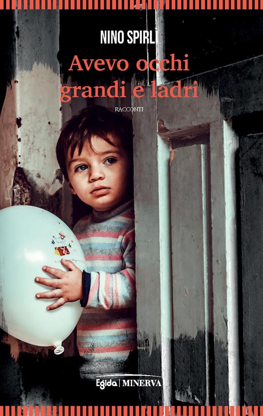 Avevo occhi grandi e ladri - Nino Spirlì - copertina