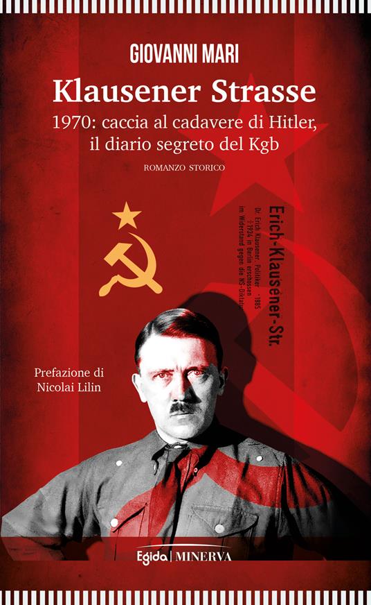 Klausener Strasse. 1970: caccia al cadavere di Hitler. Il diario segreto del Kgb - Giovanni Mari - copertina