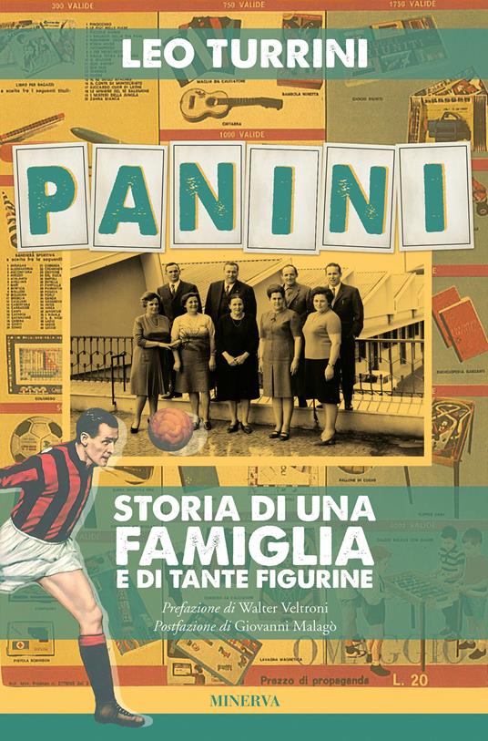 Panini. Storia di una famiglia e di tante figurine - Leo Turrini - Libro -  Minerva Edizioni (Bologna) - Ritratti | IBS