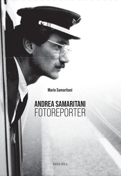 Andrea Samaritani fotoreporter - Mario Samaritani - copertina