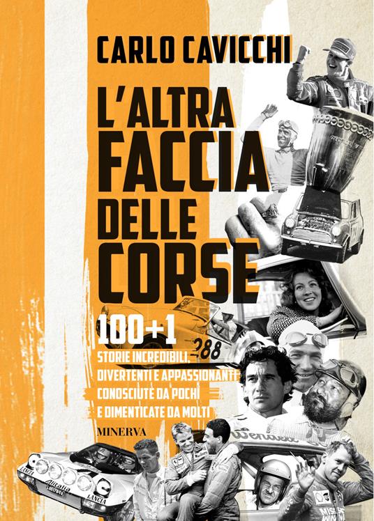 L'altra faccia delle corse. 100+1 storie incredibili, divertenti e appassionanti conosciute da pochi e dimenticate da molti - Carlo Cavicchi - copertina