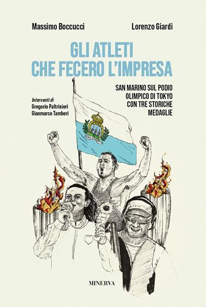 Gli atleti che fecero l'impresa. San Marino sul podio olimpico di Tokyo con tre storiche medaglie - Massimo Boccucci,Lorenzo Giardi - copertina