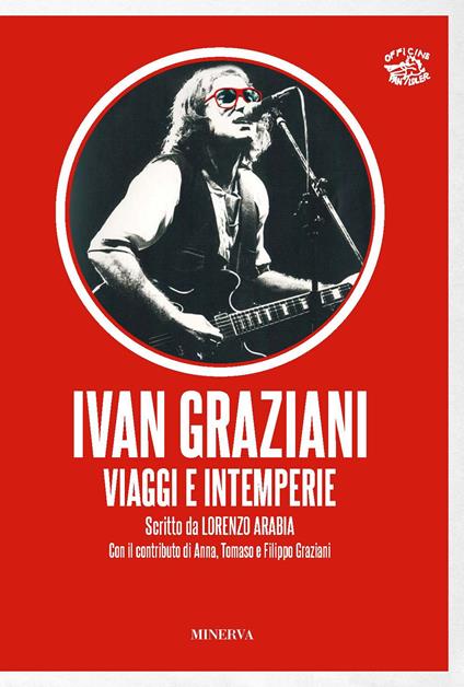 Ivan Graziani. Viaggi e intemperie - Lorenzo Arabia - copertina