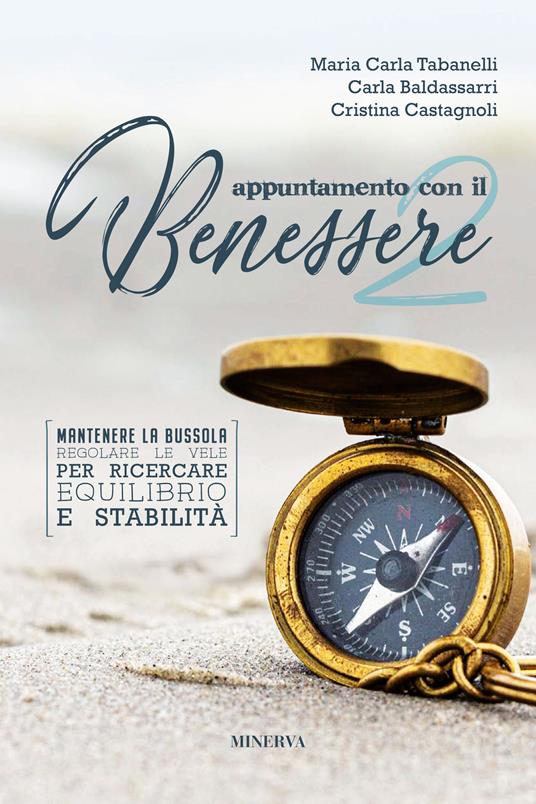 Appuntamento con il benessere. Mantenere la bussola, regolare le vele per ricercare equilibrio e stabilità. Vol. 2 - Maria Carla Tabanelli,Carla Baldassarri,Cristina Castagnoli - copertina