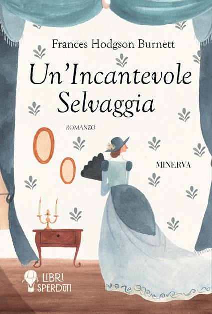 Un'incantevole selvaggia - Frances Hodgson Burnett - copertina