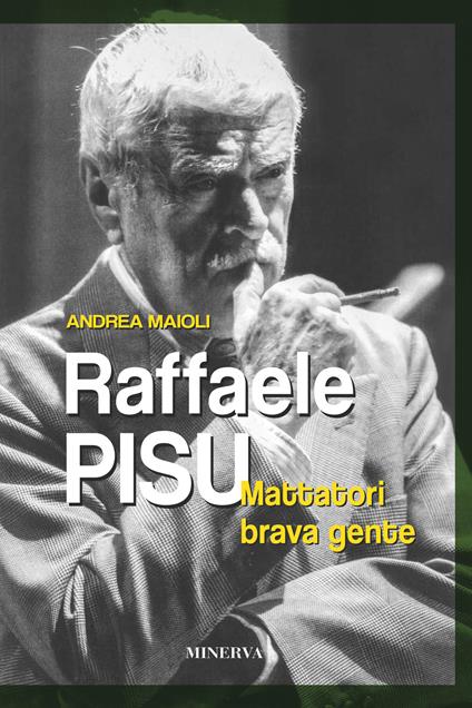 Raffaele Pisu. Mattatori brava gente - Andrea Maioli - copertina