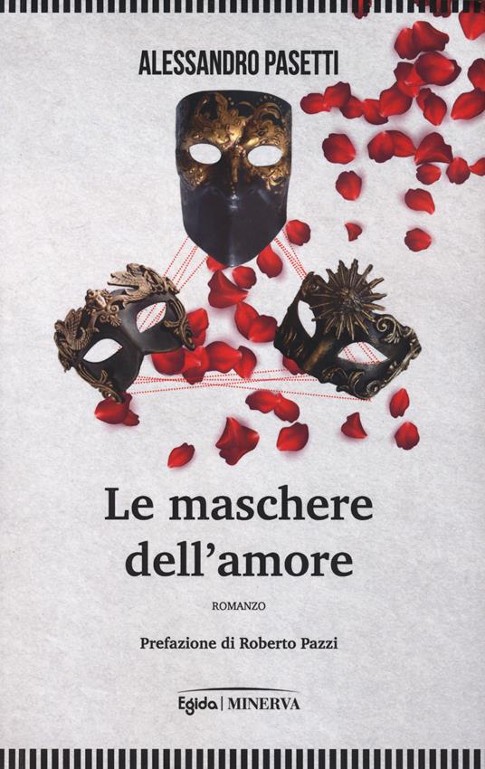 Le maschere dell'amore - Alessandro Pasetti - copertina