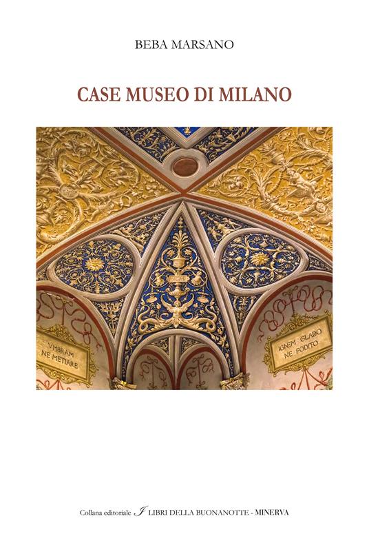 Case museo di Milano. Ediz. italiana e inglese - Beba Marsano - copertina