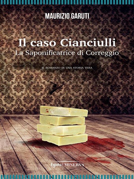 Il caso Cianciulli - Garuti Maurizio - ebook