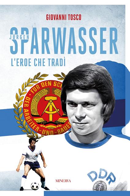 Sparwasser. L'eroe che tradì - Giovanni Tosco - copertina